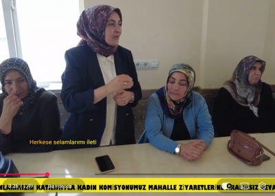 Mahalle Ziyaretlerimiz Devam Ediyor